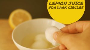 Lemon Juice for Dark Circles