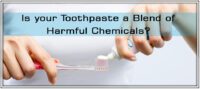 Is your Toothpaste a Blend of Harmful Chemicals?