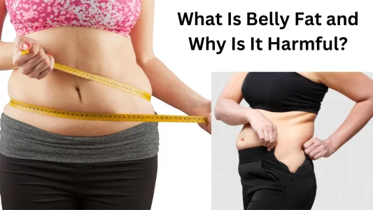 What Is Belly Fat and Why Is It Harmful?