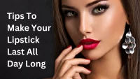 Tips To Make Your Lipstick Last All Day Long