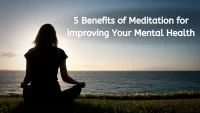 5 Benefits of Meditation for improving Your Mental Health