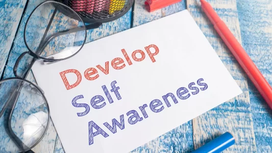Increased Self Awareness and Emotional Intelligence