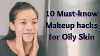10 Must-Know Makeup Hacks for Oily Skin