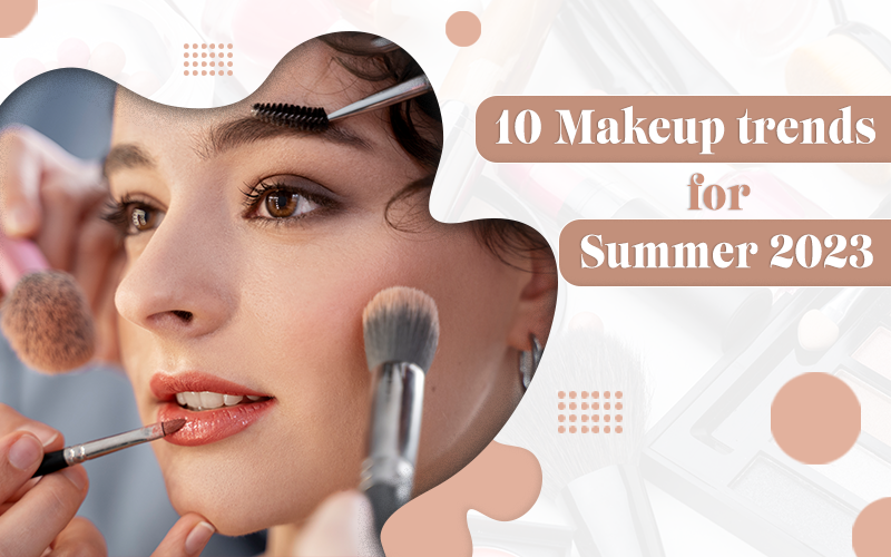 10 Makeup trends for Summer 2023