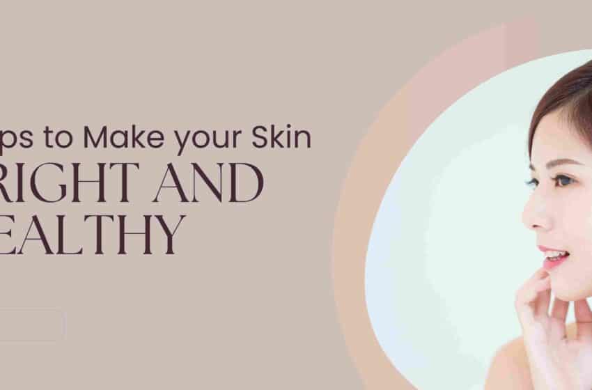 Bright and Healthy Skin
